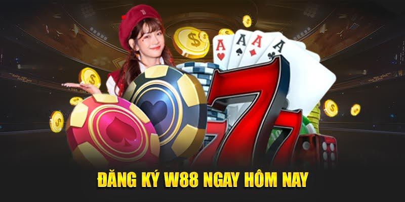 Đăng ký W88 ngay hôm nay