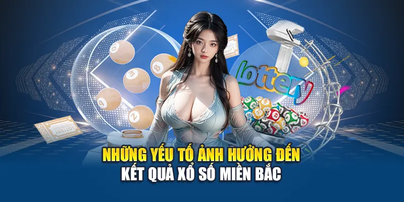 Soi Cầu Xổ Số Miền Bắc 12/06 – Cơ Hội Dự Đoán Cùng W88 1 Những yếu tố ảnh hưởng đến kết quả xổ số miền Bắc